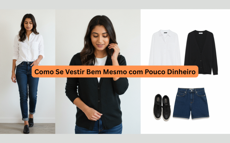 Como Se Vestir Bem Mesmo com Pouco Dinheiro